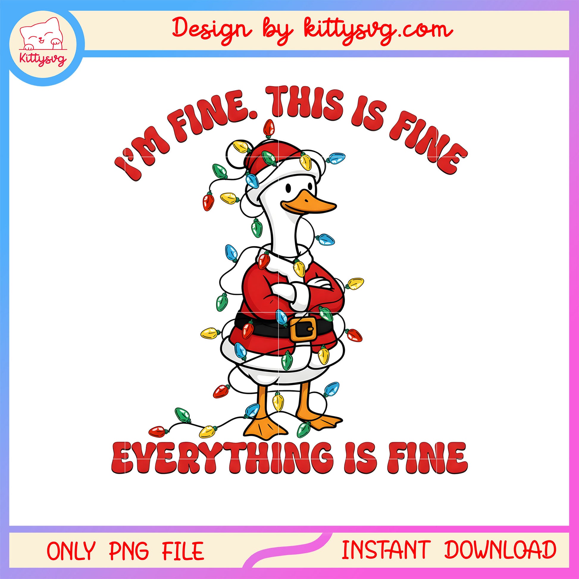 I'm fine this is fine everything is fine goose png, christmas quote png