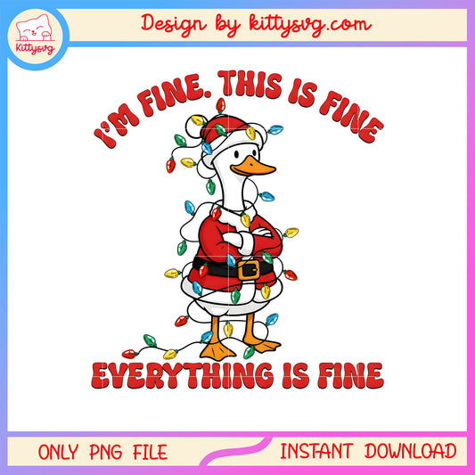 I'm fine this is fine everything is fine goose png, christmas quote png