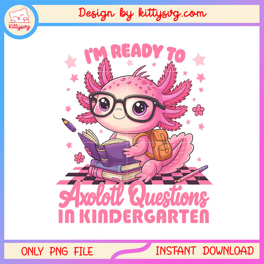 I'm ready to axolotl questions in kindergarten png, school png