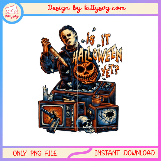 I's it halloween yet michael myers design png, halloween films png
