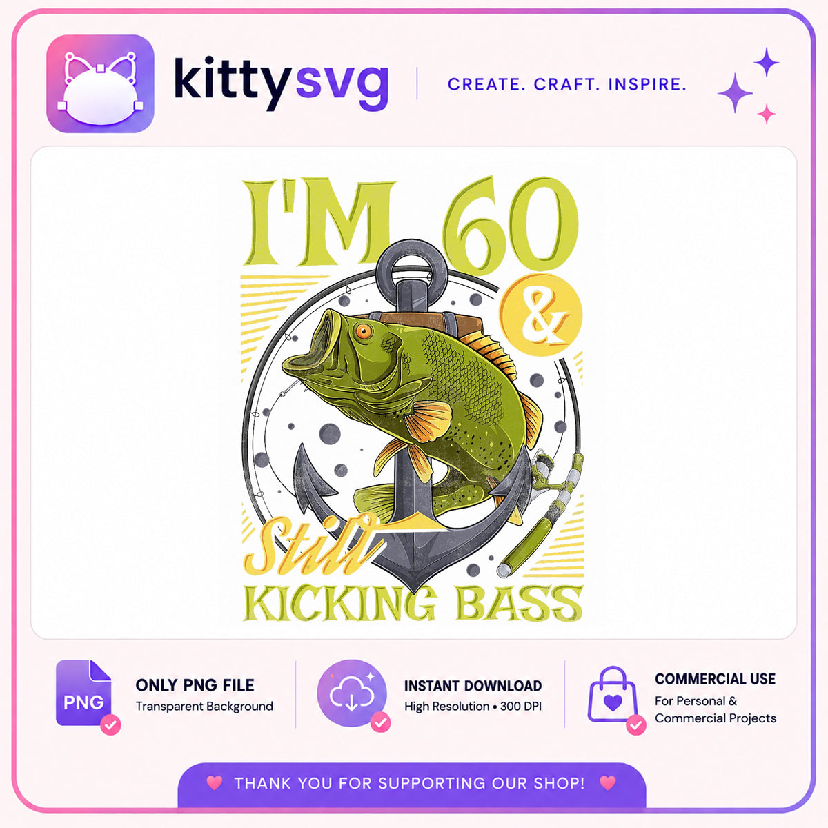 Im 60 And Still Kicking Bass PNG, Fishing Birthday PNG, 60th Birthday PNG