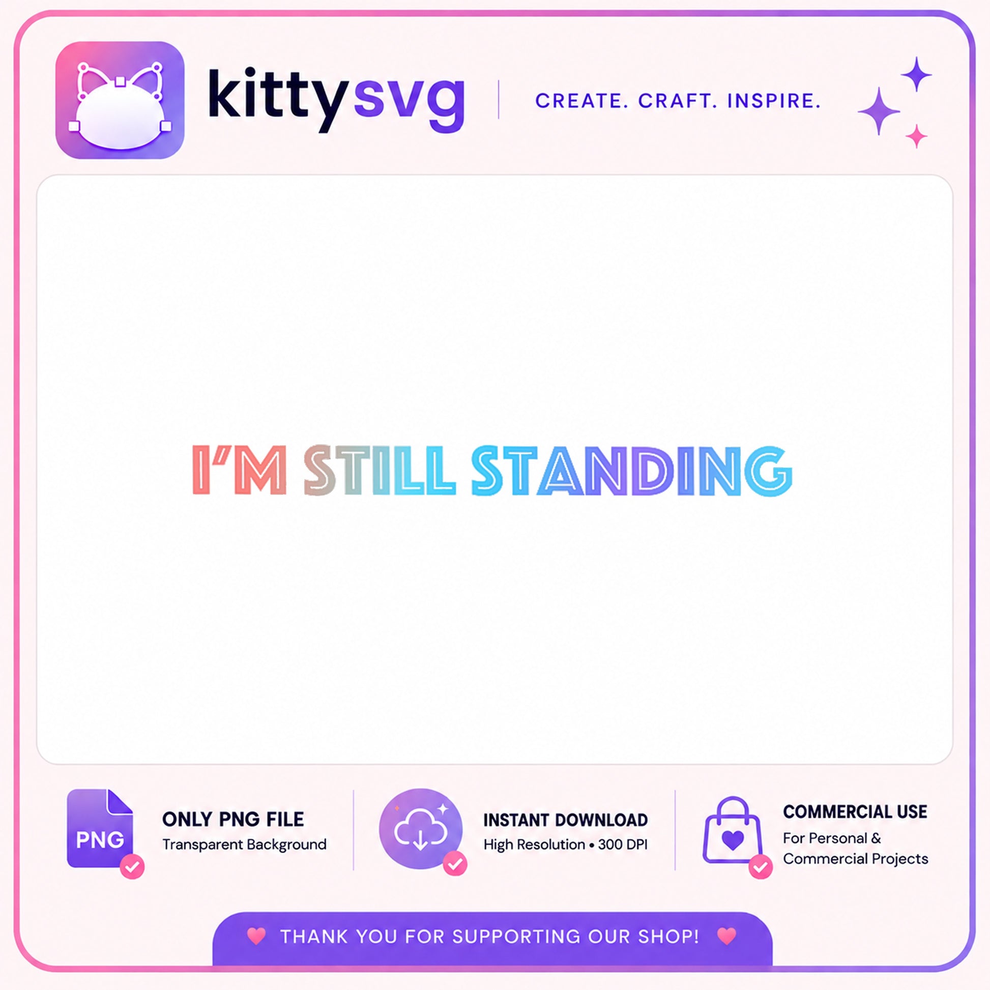 Im Still Standing PNG, Motivational Quote PNG, Inspirational Shirt PNG