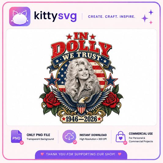 In Dolly We Trust PNG, Dolly Parton 4th Of July PNG, Country PNG