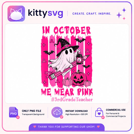 In October We Wear Pink Ghost Teacher, 3rd Grade PNG, Halloween PNG