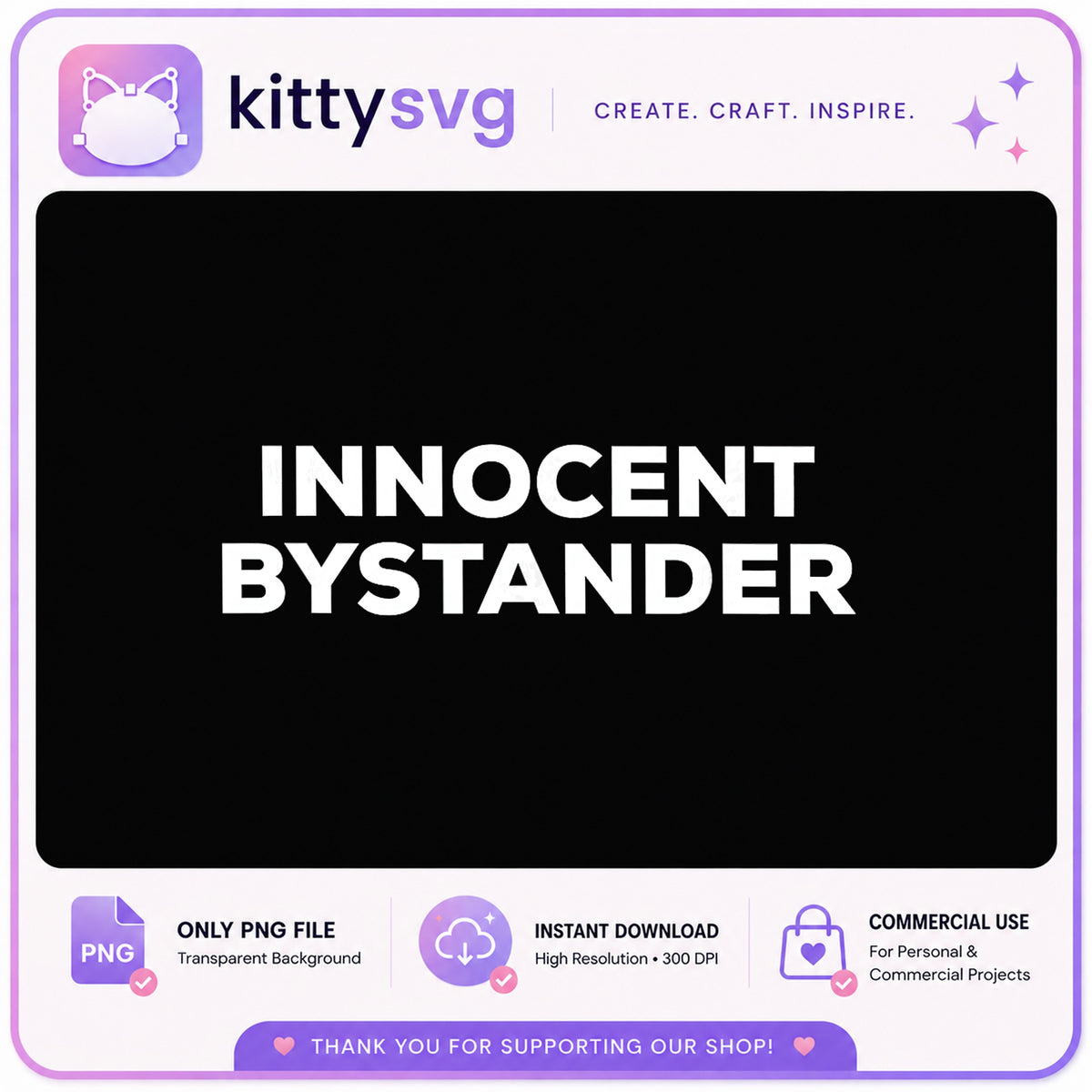 Innocent Bystander PNG, Funny Quote PNG, Sarcastic Shirt PNG