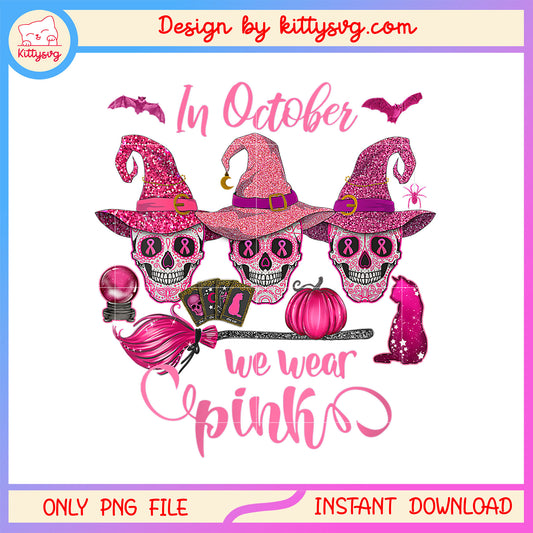 In october we wear pink witches skull design, halloween skulls png