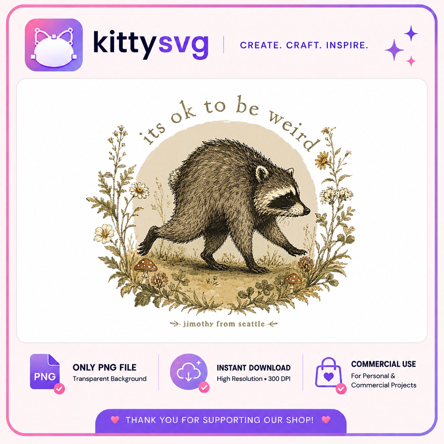 Its Ok To Be Weird Raccoon PNG, Vintage Floral Raccoon, Funny Raccoon PNG