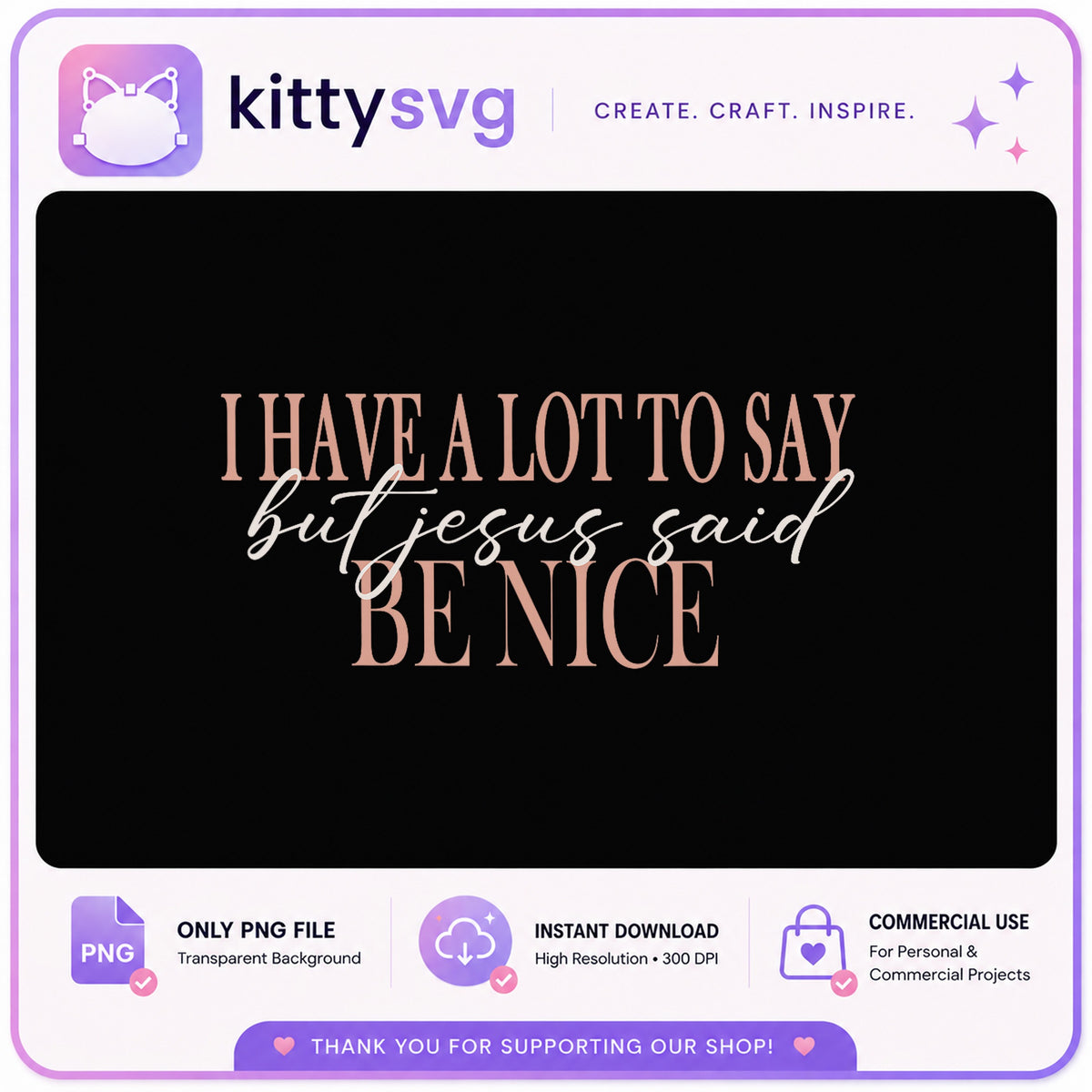 Jesus Said Be Nice PNG, Funny Christian Quote, Faith Shirt PNG