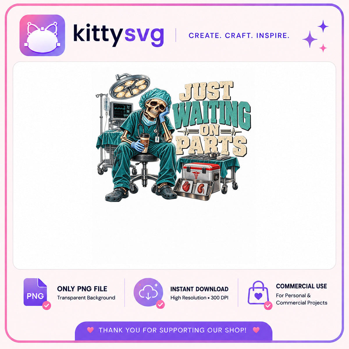 Just Waiting On Parts Surgeon Skeleton PNG, Funny Nurse PNG