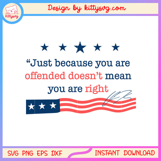 Just because you are offended doesn't mean you are right svg, flag america svg