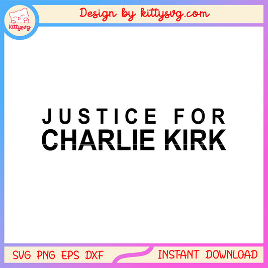 Justice for charlie kirk text design svg, in memory svg, trending svg