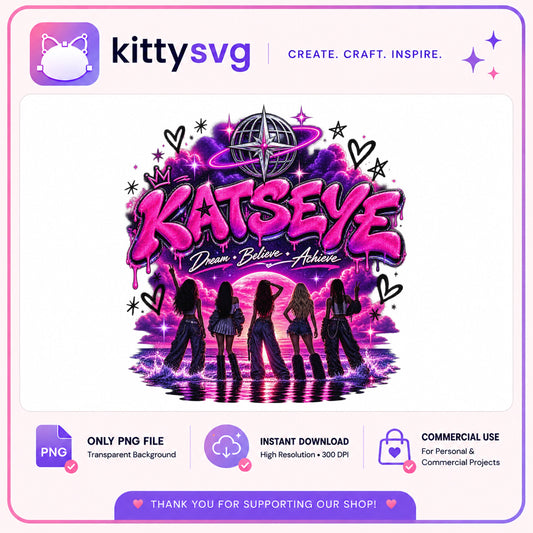 Katseye Kpop Girl Group PNG, Dream Believe Achieve PNG, Music Fan PNG