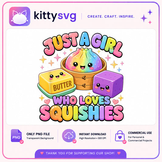 Kawaii Squishy Girl PNG, Just A Girl Who Loves Squishies, Cute PNG