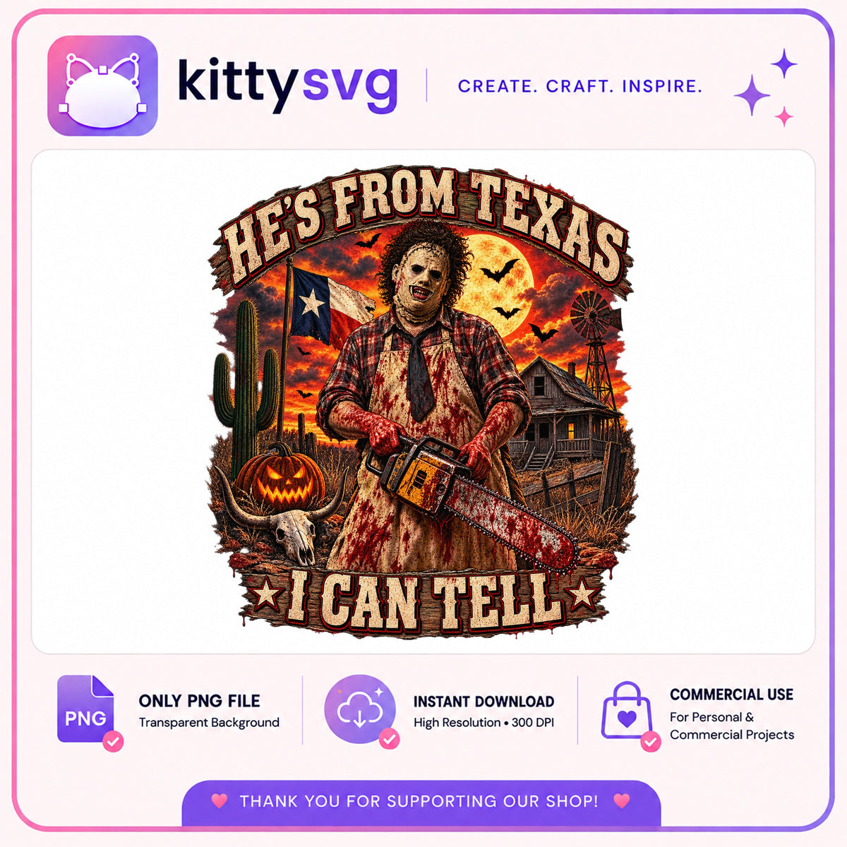 Leatherface Hes From Texas I Can Tell PNG, Halloween PNG, Horror PNG