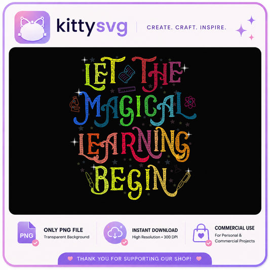 Let The Magical Learning Begin PNG, Teacher PNG, Back To School PNG