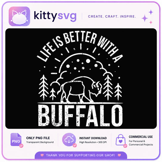 Life Is Better With A Buffalo PNG, Bison Lover PNG, Western PNG