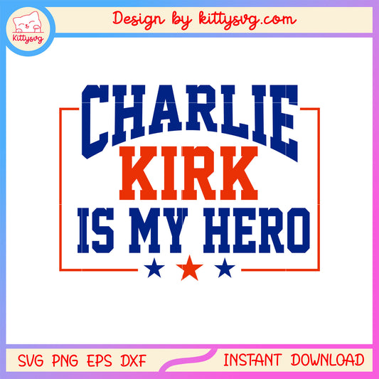 Logo charlie kirk is my hero font design svg, justice for charlie svg