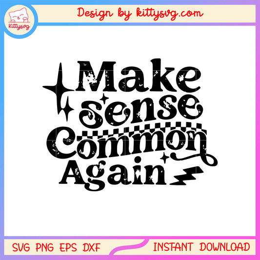 Make sense common again text design svg, quotes svg