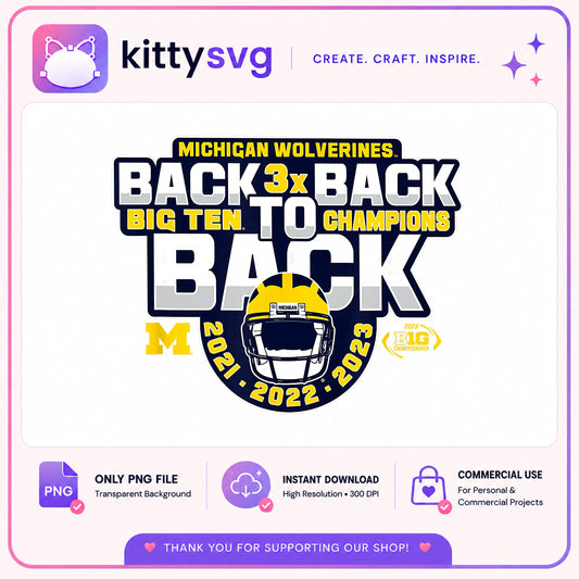 Michigan Wolverines Back To Back Champions PNG, Big Ten PNG, Football PNG