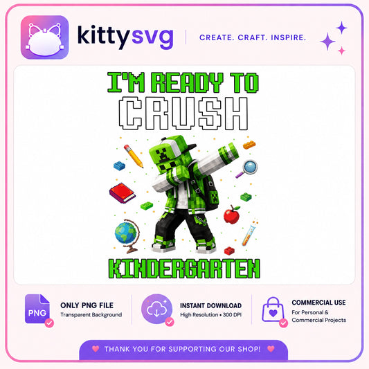 Minecraft Creeper Crush Kindergarten PNG, Back To School PNG, Kids Gamer PNG