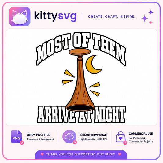 Most Of Them Arrive At Night PNG, Funny Quote PNG, Retro PNG