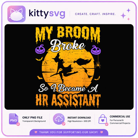 My Broom Broke So I Became HR Assistant, Halloween Witch PNG, Halloween PNG