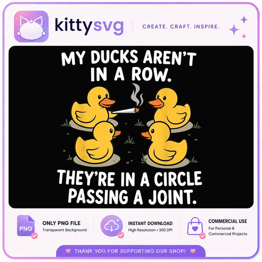 My Ducks Arent In A Row Funny Duck PNG, Sarcastic PNG, Humor PNG