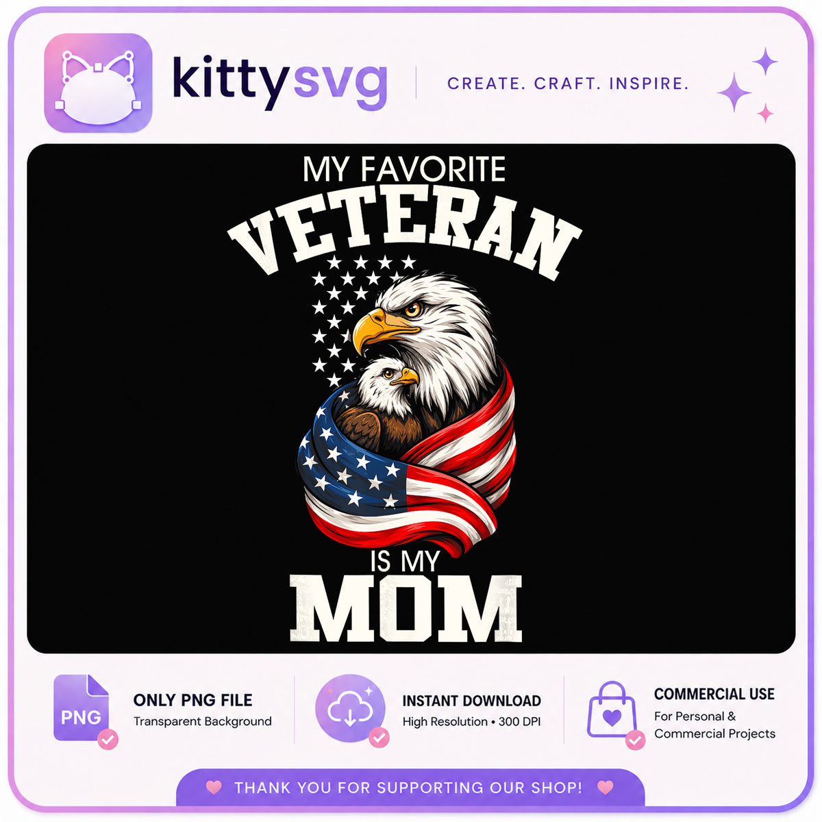 My Favorite Veteran Is My Mom PNG, Eagle American Flag PNG, Veterans Day PNG