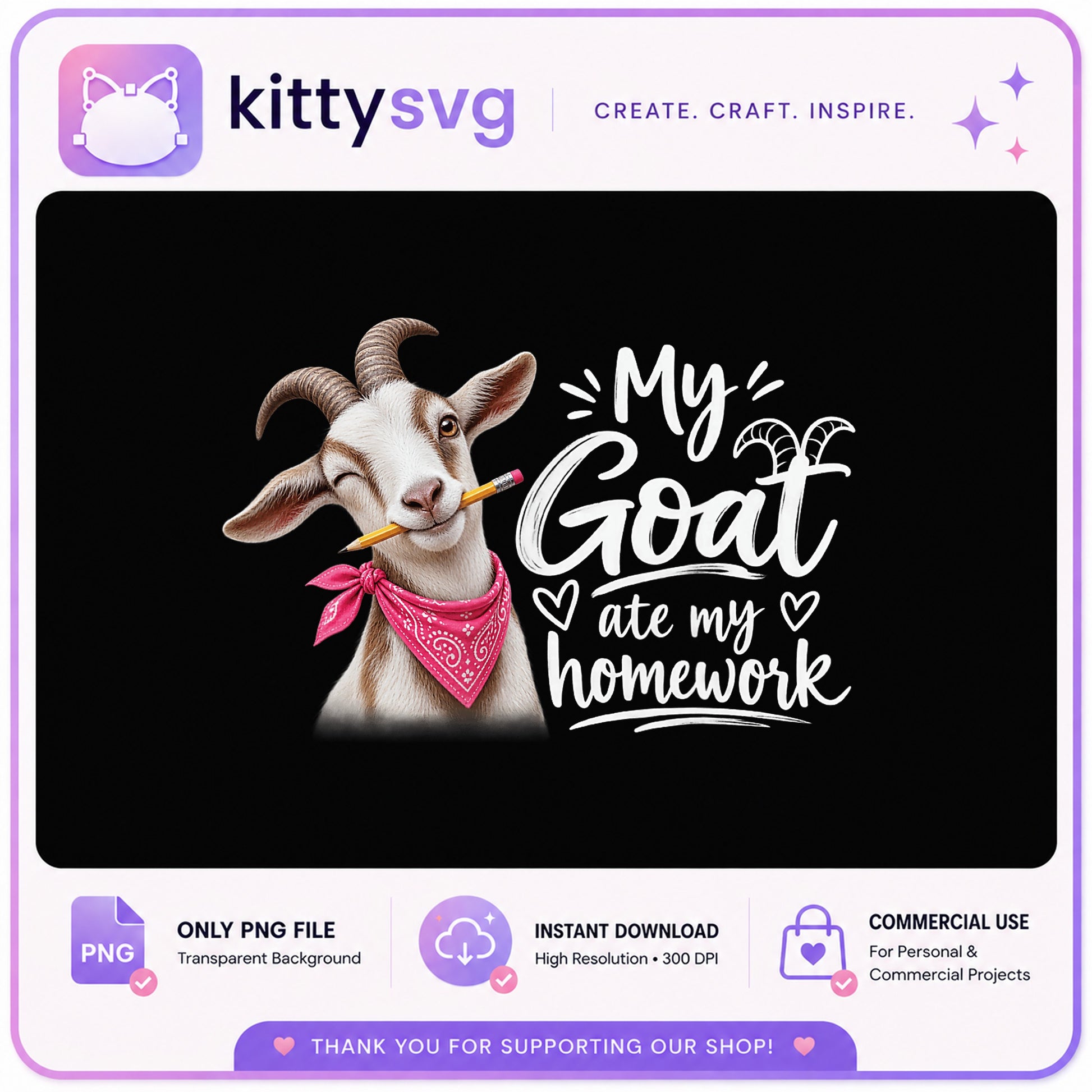 My Goat Ate My Homework PNG, Funny Goat PNG, Goat Lover PNG