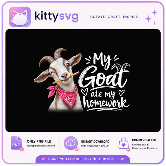 My Goat Ate My Homework PNG, Funny Goat PNG, Goat Lover PNG