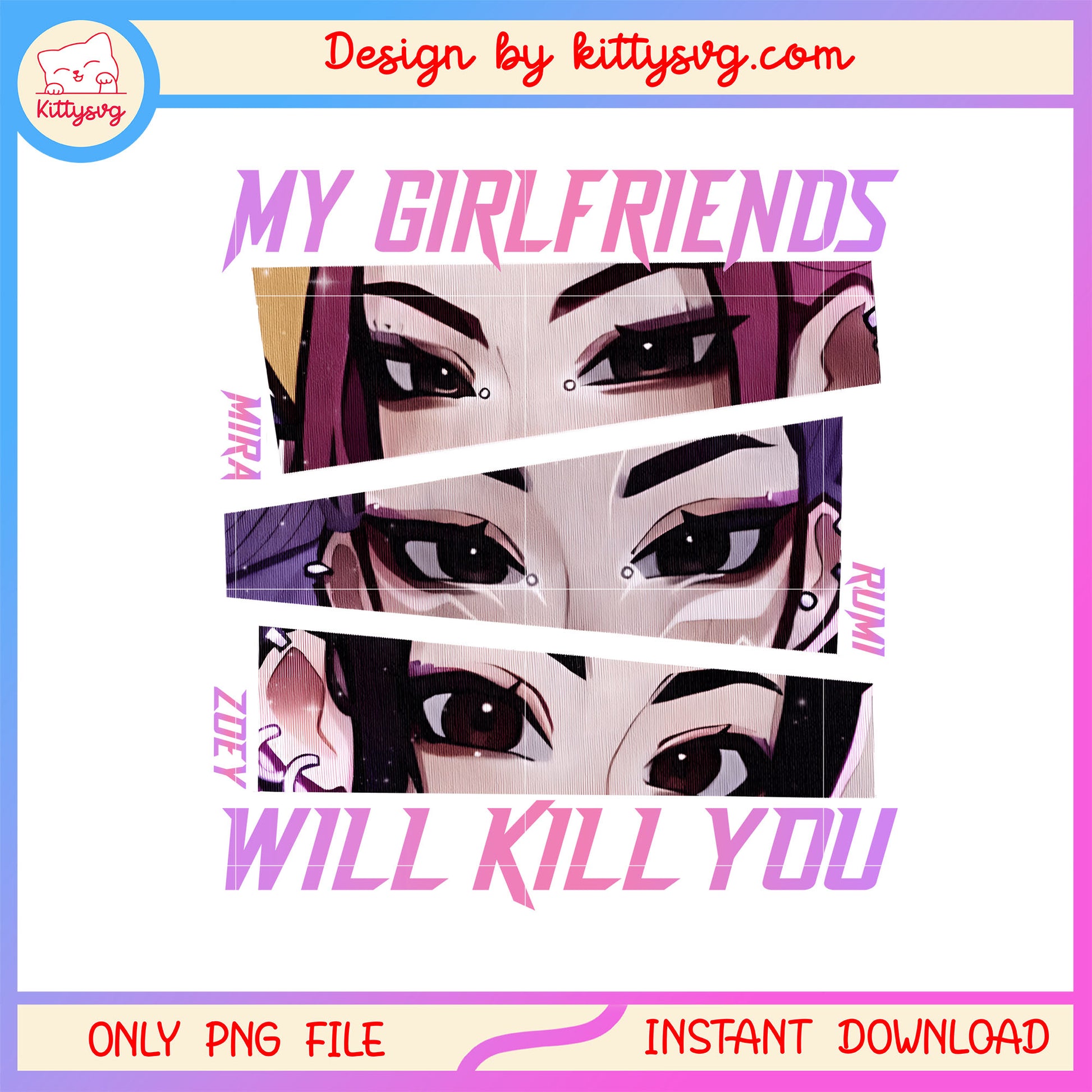My girl friends will kill you png, huntrix kpop demon hunters png