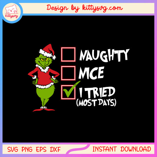 Naughty nice i tried grinch christmas svg, grinch art svg