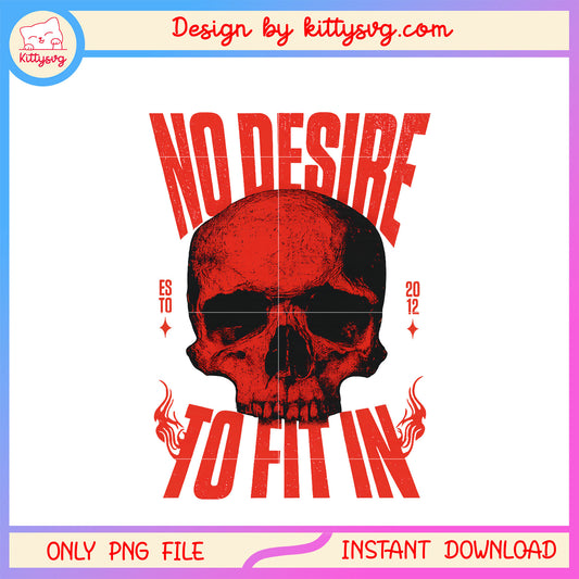 No desire to fit in skull horror design png, red skull​ png
