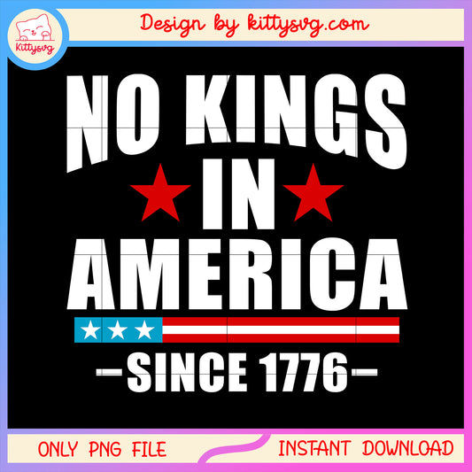 No kings in america since 1776 white png, donald trump​ png