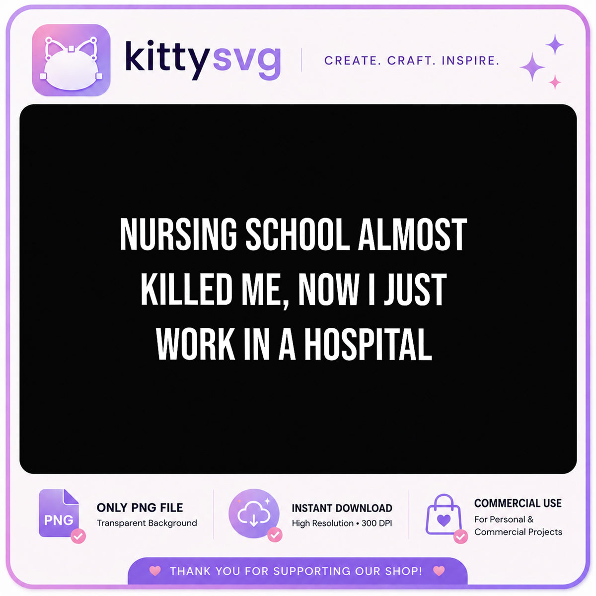 Nursing School Almost Killed Me PNG, Nurse Quote, Funny Nurse PNG