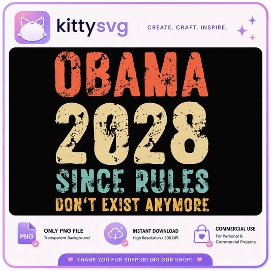 Obama 2028 Since Rules Dont Exist Anymore, Funny Political PNG, Retro PNG