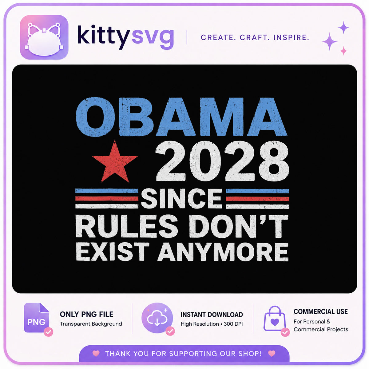 Obama 2028 Since Rules Dont Exist Anymore PNG, Political PNG, Funny Quote PNG