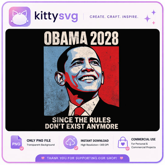 Obama 2028 Since The Rules Dont Exist Anymore, Funny PNG, Political PNG
