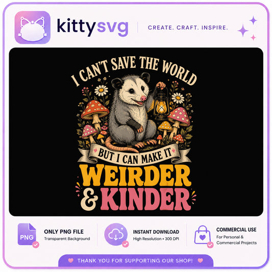 Opossum Make It Weirder And Kinder PNG, Funny Possum PNG, Cottagecore PNG