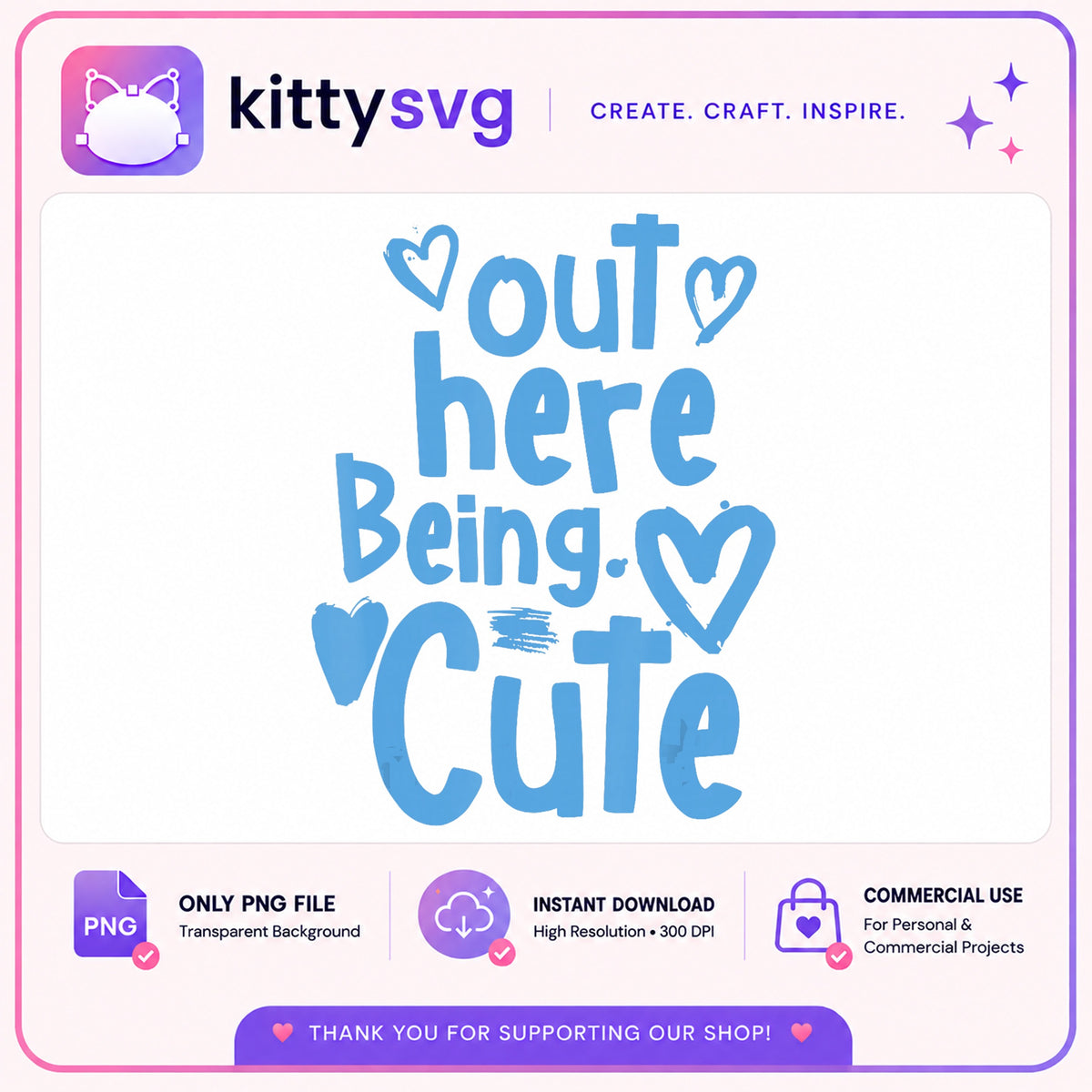 Out Here Being Cute PNG, Cute Quote PNG, Funny Shirt PNG