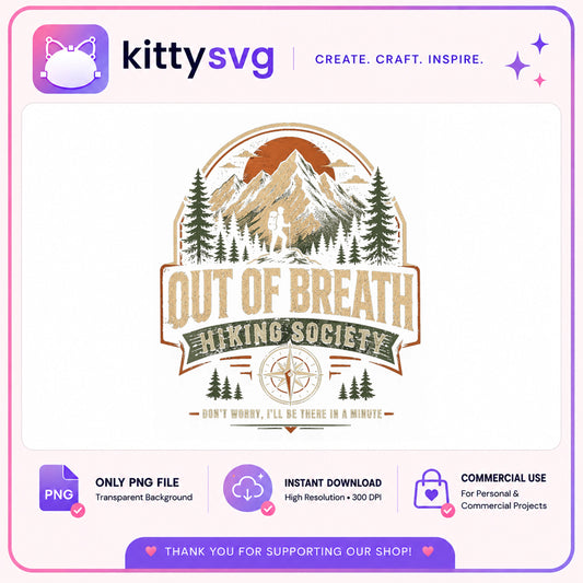 Out Of Breath Hiking Society PNG, Funny Hiker PNG, Mountain PNG