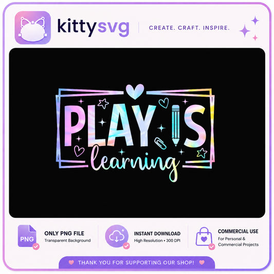 Play Is Learning PNG, Teacher Appreciation PNG, Back To School PNG