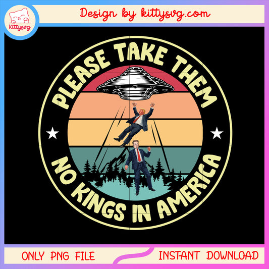Please take them quote logo png, no kings in america​ png, trending png