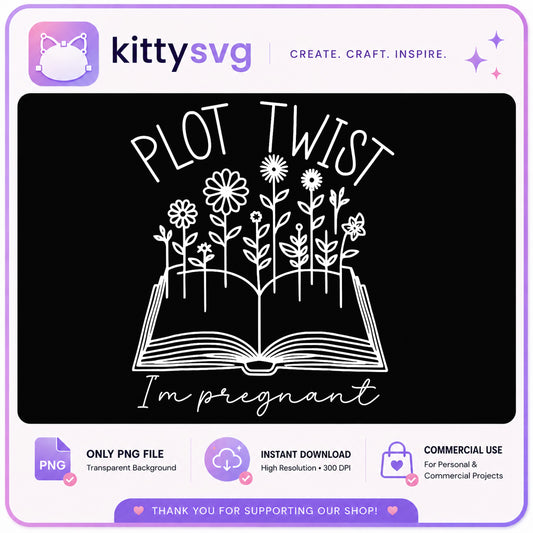 Plot Twist Im Pregnant PNG, Pregnancy Announcement PNG, Book Floral PNG