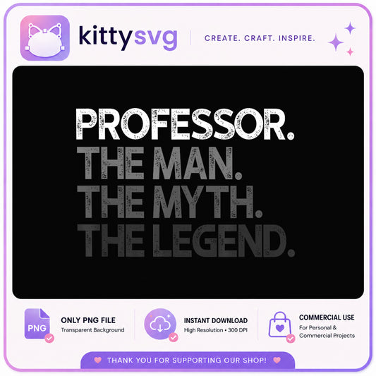 Professor The Man The Myth The Legend PNG, Teacher PNG, Professor Gift PNG