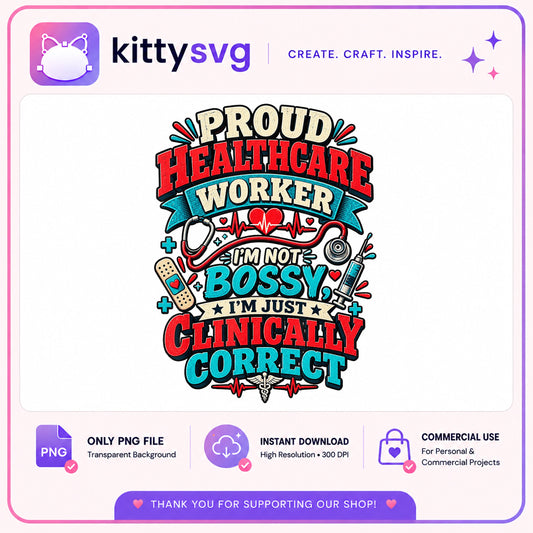 Proud Healthcare Worker PNG, Nurse Funny Quote PNG, Medical PNG