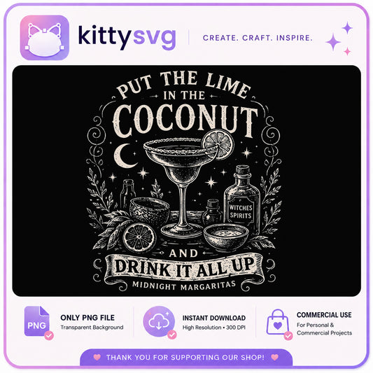 Put The Lime In The Coconut PNG, Witchy Margarita PNG, Halloween Cocktail PNG