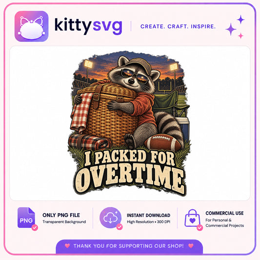 Raccoon I Packed For Overtime PNG, Football PNG, Funny PNG