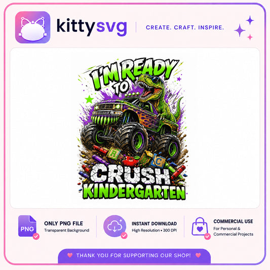 Ready To Crush Kindergarten PNG, Dinosaur Monster Truck PNG, Back To School PNG