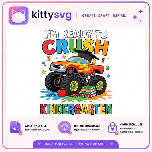 Ready To Crush Kindergarten PNG, Monster Truck PNG, Back To School PNG